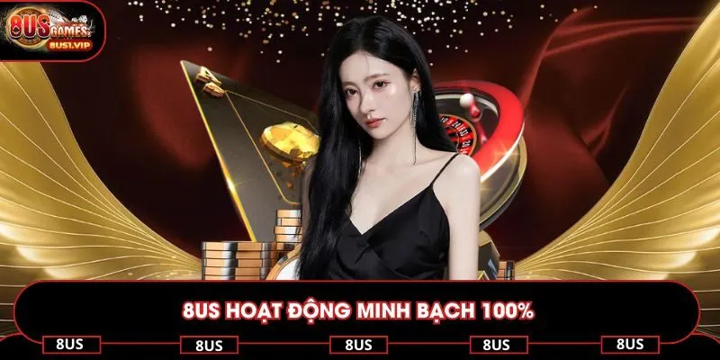 Hệ thống 8US ưu tiên minh bạch và bảo mật thông tin