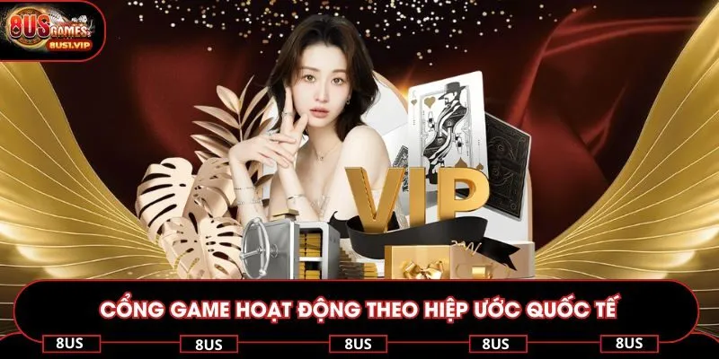 Cổng game hoạt động theo hiệp ước quốc tế
