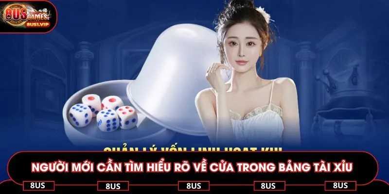 Người mới cần tìm hiểu rõ về cửa trong bảng tài xỉu