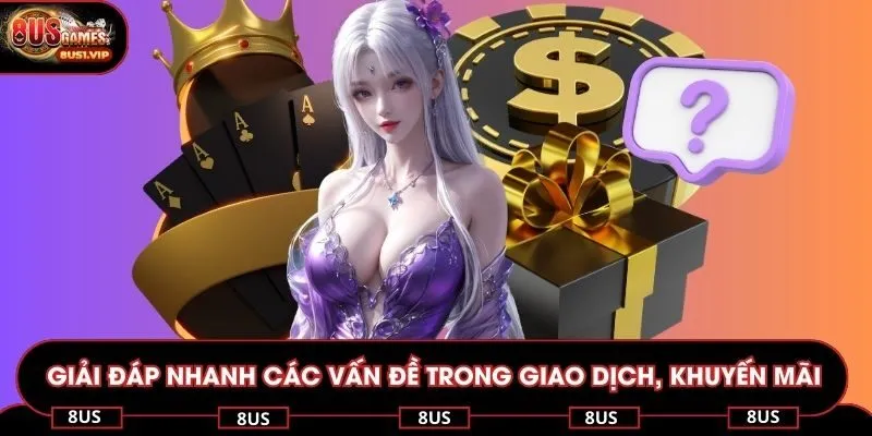 Giải đáp nhanh các vấn đề trong giao dịch, khuyến mãi