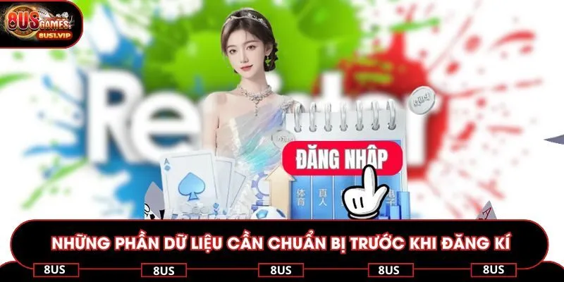 Những phần dữ liệu cần chuẩn bị trước khi bắt đầu đăng kí 