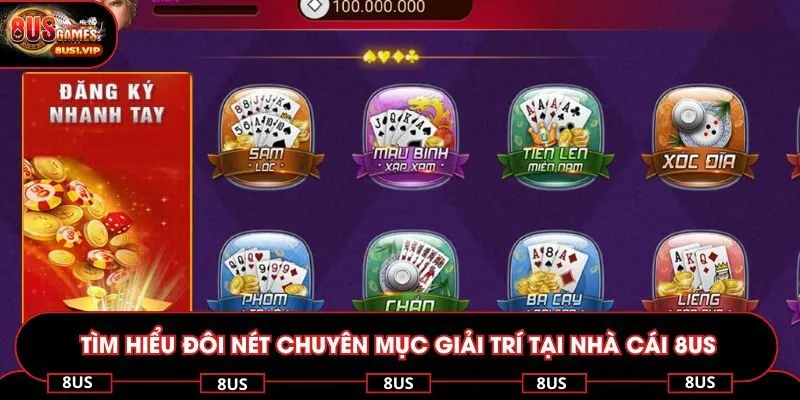 Tìm hiểu đôi nét chuyên mục giải trí tại nhà cái 8US