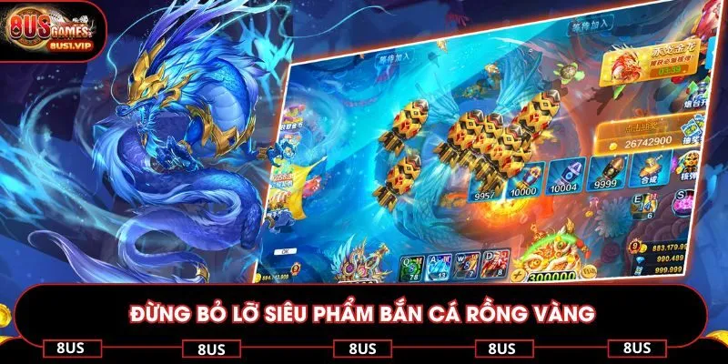 Đừng bỏ lỡ siêu phẩm Bắn Cá Rồng Vàng