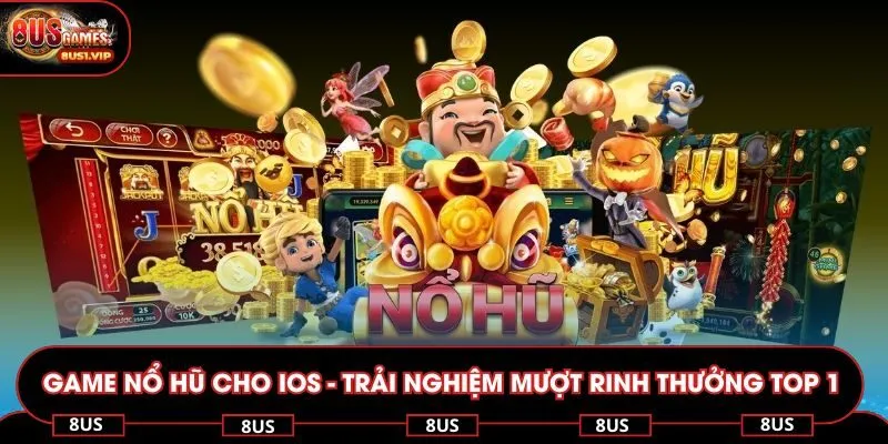Game nổ hũ cho ios