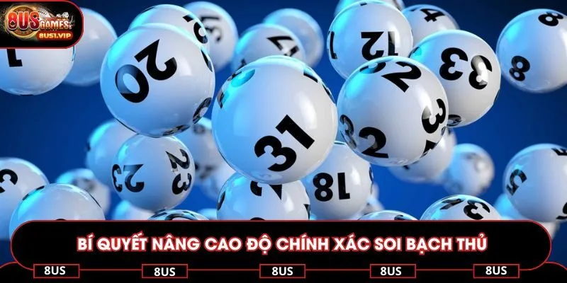 Bí quyết nâng cao độ chính xác soi bạch thủ