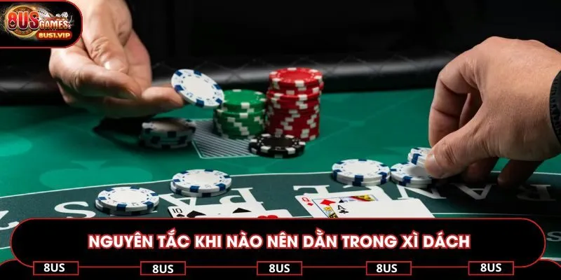 Nguyên tắc khi nào nên dằn trong xì dách