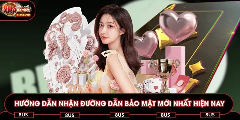 Hướng dẫn nhận đường dẫn bảo mật mới nhất hiện nay