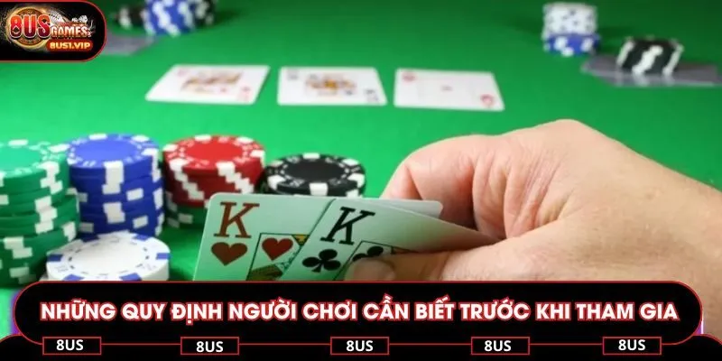 Những quy định người chơi cần biết trước khi tham gia