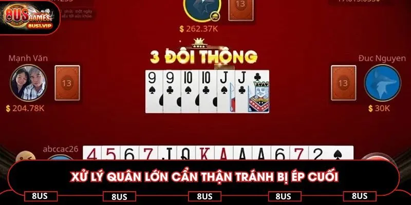 Xử lý quân lớn cẩn thận tránh bị ép cuối