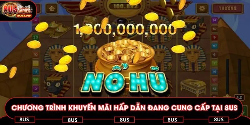 Chương trình khuyến mãi hấp dẫn đang cung cấp tại 8US