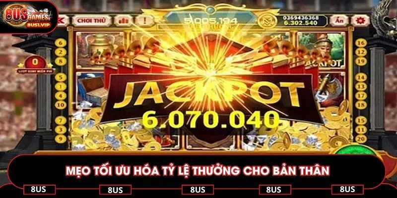 Mẹo tối ưu hóa tỷ lệ thưởng cho bản thân