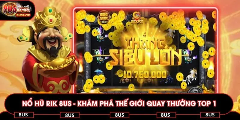 Nổ hũ rik 8US