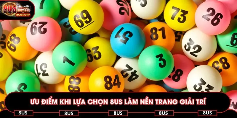 Ưu điểm khi lựa chọn 8US làm nền trang giải trí